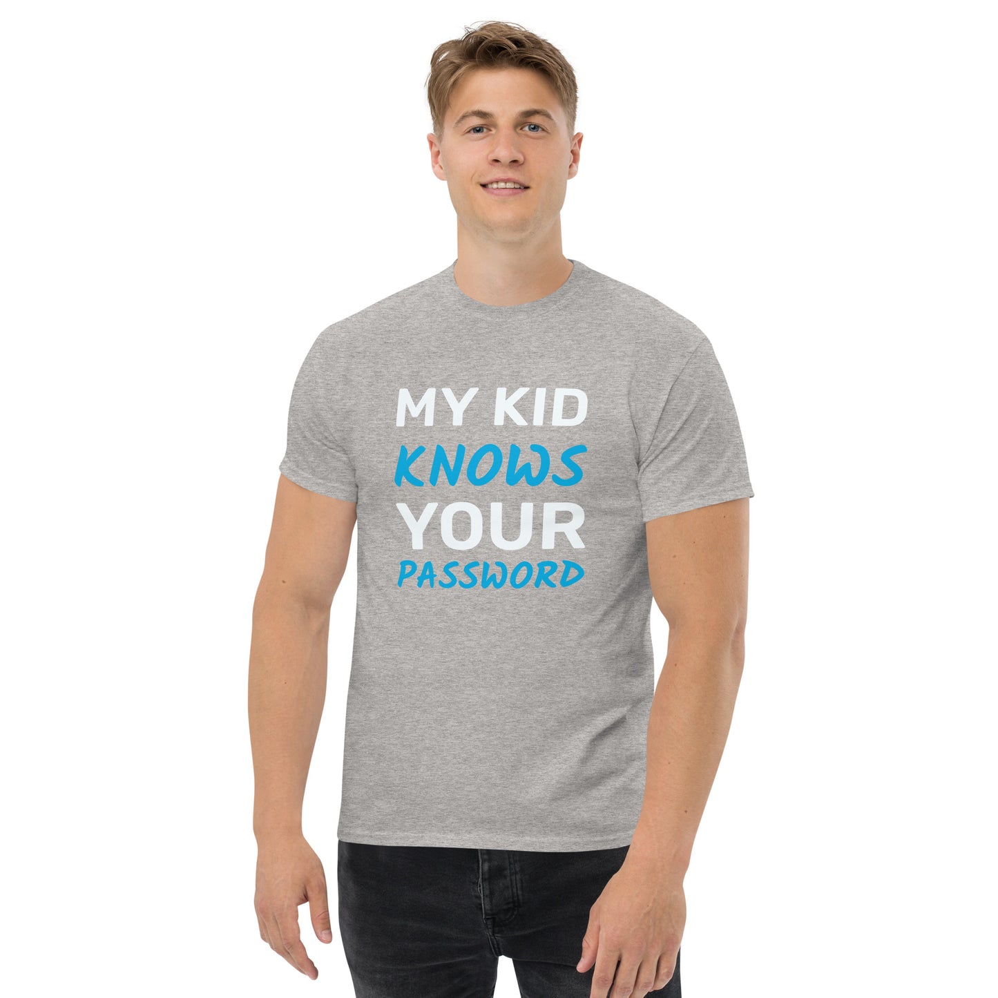 My Kid Knows Your Password Men's classic tee
